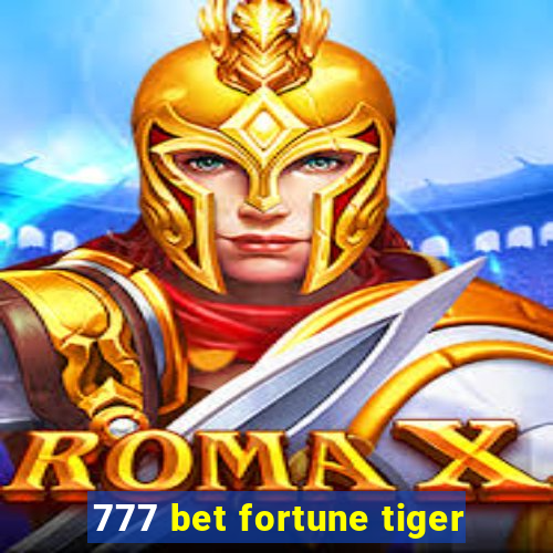 777 bet fortune tiger